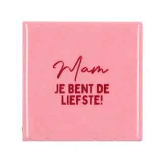 SPREUKTEGEL MAM JIJ BENT DE LIEFSTE