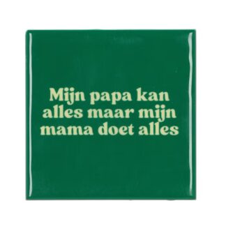 SPREUKTEGEL MIJN PAPA KAN ALLES